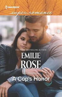 A Cop′s Honor - Emilie Rose