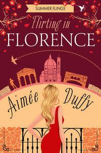 Flirting in Florence - Aimee Duffy