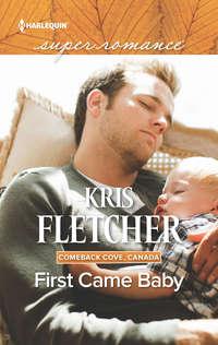 First Came Baby, Kris  Fletcher аудиокнига. ISDN42446874