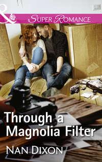 Through A Magnolia Filter, Nan  Dixon audiobook. ISDN42446954