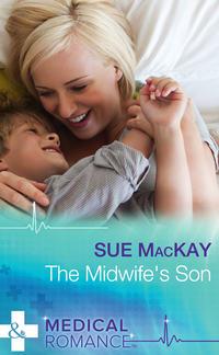 The Midwife′s Son, Sue  MacKay аудиокнига. ISDN42447010