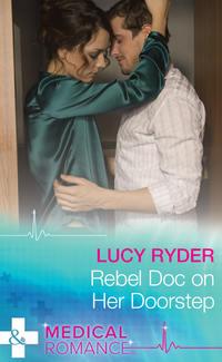 Rebel Doc On Her Doorstep - Lucy Ryder