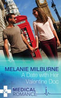 A Date with Her Valentine Doc - MELANIE MILBURNE