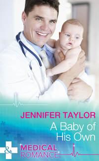 A Baby Of His Own, Jennifer  Taylor аудиокнига. ISDN42447130