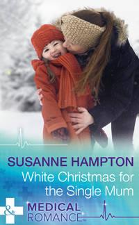 White Christmas For The Single Mum - Susanne Hampton