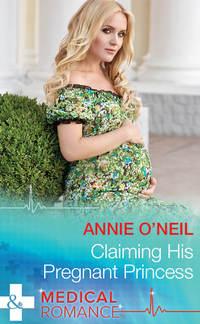 Claiming His Pregnant Princess - Annie ONeil
