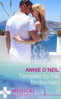 Tempted By The Bridesmaid - Annie ONeil