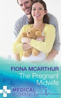 The Pregnant Midwife, Fiona  McArthur audiobook. ISDN42447386