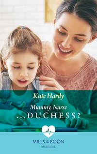 Mummy, Nurse...Duchess? - Kate Hardy