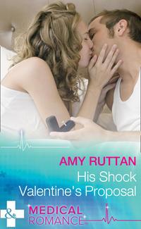 His Shock Valentine′s Proposal - Amy Ruttan