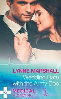 Wedding Date With The Army Doc, Lynne Marshall аудиокнига. ISDN42447570