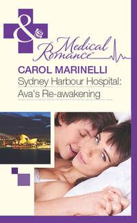 Sydney Harbour Hospital: Ava′s Re-Awakening - Carol Marinelli