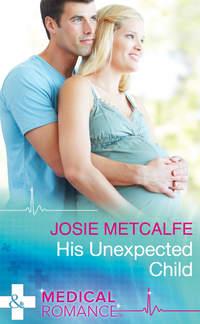 His Unexpected Child - Josie Metcalfe