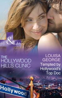Tempted By Hollywood′s Top Doc - Louisa George