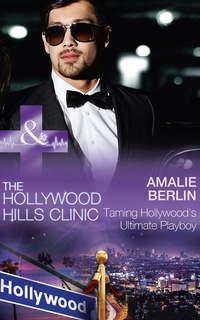 Taming Hollywood′s Ultimate Playboy - Amalie Berlin