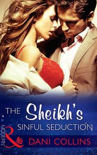 The Sheikh′s Sinful Seduction, Dani  Collins аудиокнига. ISDN42447882