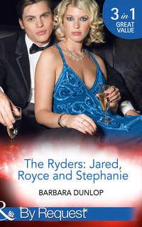 The Ryders: Jared, Royce and Stephanie: Seduction and the CEO, Barbara  Dunlop аудиокнига. ISDN42447938