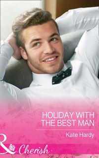 Holiday With The Best Man, Kate Hardy аудиокнига. ISDN42447970
