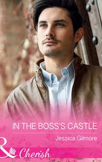 In The Boss′s Castle, Jessica Gilmore аудиокнига. ISDN42448010