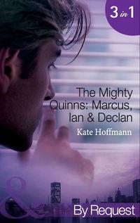 The Mighty Quinns: Marcus, Ian & Declan: The Mighty Quinns: Marcus / The Mighty Quinns: Ian / The Mighty Quinns: Declan, Kate  Hoffmann audiobook. ISDN42448218