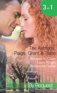 The Ashtons: Paige, Grant & Trace: The Highest Bidder / Savour the Seduction / Name Your Price - Laura Wright