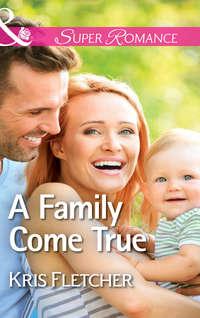 A Family Come True - Kris Fletcher