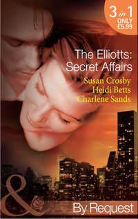 The Elliotts: Secret Affairs: The Forbidden Twin - Susan Crosby