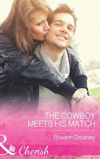 The Cowboy Meets His Match, Roxann  Delaney аудиокнига. ISDN42448442