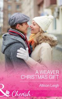 A Weaver Christmas Gift - Allison Leigh