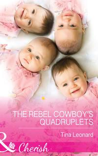 The Rebel Cowboy’s Quadruplets, Tina  Leonard аудиокнига. ISDN42448490