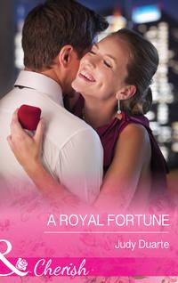 A Royal Fortune, Judy  Duarte аудиокнига. ISDN42448562