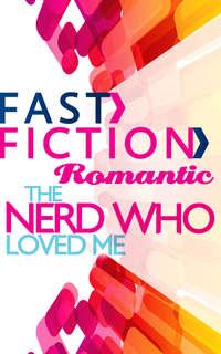 The Nerd Who Loved Me - Liz Talley