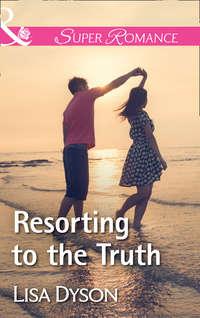 Resorting To The Truth - Lisa Dyson