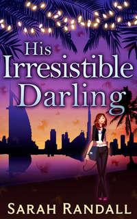 His Irresistible Darling, Sarah  Randall audiobook. ISDN42448946