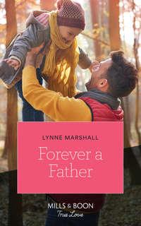 Forever A Father, Lynne Marshall аудиокнига. ISDN42448970