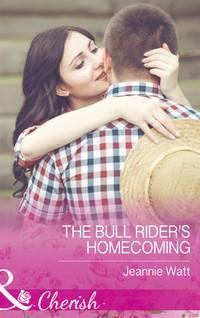 The Bull Rider′s Homecoming - Jeannie Watt
