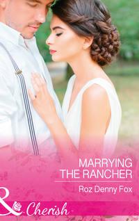 Marrying The Rancher,  аудиокнига. ISDN42449066