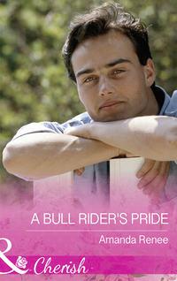 A Bull Rider′s Pride, Amanda  Renee аудиокнига. ISDN42449210