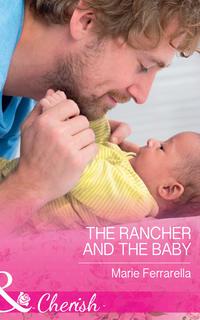 The Rancher And The Baby - Marie Ferrarella