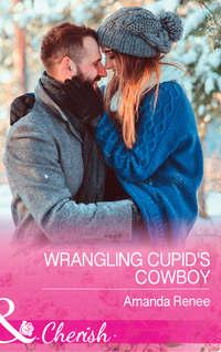 Wrangling Cupid′s Cowboy, Amanda  Renee аудиокнига. ISDN42449346