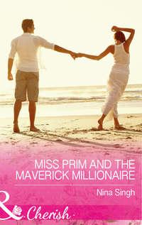 Miss Prim And The Maverick Millionaire, Nina  Singh аудиокнига. ISDN42449394
