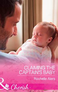 Claiming The Captain′s Baby, Rochelle  Alers аудиокнига. ISDN42449426
