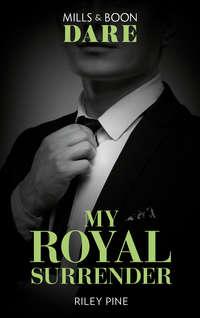 My Royal Surrender, Riley  Pine audiobook. ISDN42449466