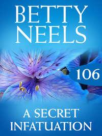 A Secret Infatuation, Бетти Нилс audiobook. ISDN42449474