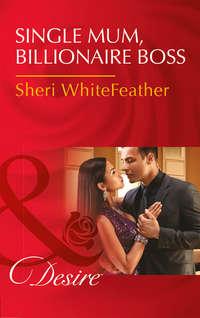 Single Mom, Billionaire Boss, Sheri  WhiteFeather аудиокнига. ISDN42449490