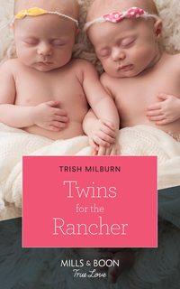 Twins For The Rancher, Trish  Milburn аудиокнига. ISDN42449586