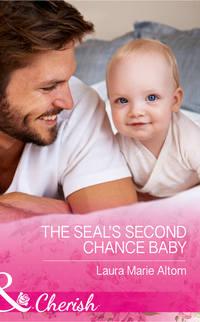 The Seal′s Second Chance Baby - Laura Altom