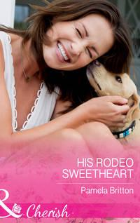 His Rodeo Sweetheart, Pamela  Britton audiobook. ISDN42449754
