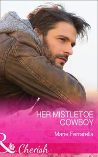 Her Mistletoe Cowboy - Marie Ferrarella
