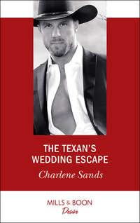 The Texan′s Wedding Escape, Charlene  Sands audiobook. ISDN42449866